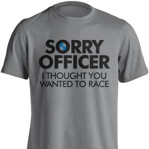 Sorry Officer T-Shirt
