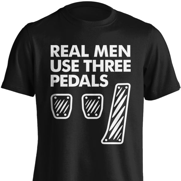 Real Men Use 3 Pedals T-Shirt